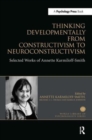 Thinking Developmentally from Constructivism to Neuroconstructivism : Selected Works of Annette Karmiloff-Smith - Book