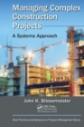 Managing Complex Construction Projects : A Systems Approach - Book