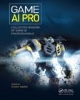 Game AI Pro : Collected Wisdom of Game AI Professionals - Book