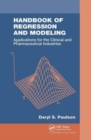 Handbook of Regression and Modeling : Applications for the Clinical and Pharmaceutical Industries - Book