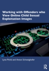 Working with Offenders who View Online Child Sexual Exploitation Images - Book