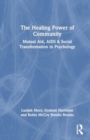 The Healing Power of Community : Mutual Aid, AIDS, and Social Transformation in Psychology - Book