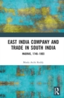 East India Company and Trade in South India : Madras, 1746–1803 - Book