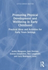 Promoting Physical Development and Activity in Early Childhood : Practical Ideas for Early Years Settings - Book