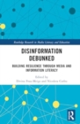 Disinformation Debunked : Building Resilience through Media and Information Literacy - Book