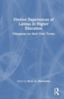 Diverse Experiences of Latinas in Higher Education : Chingonas on their Own Terms - Book