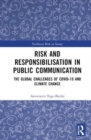 Risk and Responsibilisation in Public Communication : The Global Challenges of COVID-19 and Climate Change - Book