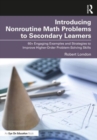 Introducing Nonroutine Math Problems to Secondary Learners : 60+ Engaging Examples and Strategies to Improve Higher-Order Problem-Solving Skills - Book