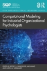 Computational Modeling for Industrial-Organizational Psychologists - Book