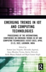 Emerging Trends in IoT and Computing Technologies : Proceedings of the International Conference on Emerging Trends in IoT and Computing Technologies (ICEICT-2022), April 22-23, 2022, Lucknow, India - Book