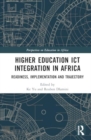 Higher Education ICT Integration in Africa : Readiness, Implementation and Trajectory - Book