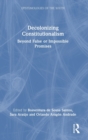 Decolonizing Constitutionalism : Beyond False or Impossible Promises - Book