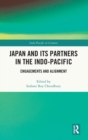 Japan and its Partners in the Indo-Pacific : Engagements and Alignment - Book