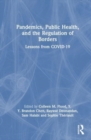 Pandemics, Public Health, and the Regulation of Borders : Lessons from COVID-19 - Book