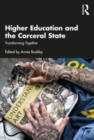 Higher Education and the Carceral State : Transforming Together - Book