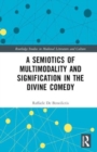 A Semiotics of Multimodality and Signification in the Divine Comedy - Book