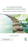 The Meditation and Mindfulness Edge : Becoming a Sharper, Healthier, and Happier Teacher - Book
