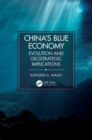 China's Blue Economy : Evolution and Geostrategic Implications - Book