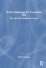 Social Psychology for Foundation Year : Key Ideas for Foundation Courses - Book
