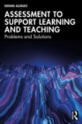 Assessment to Support Learning and Teaching : Problems and Solutions - Book