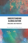 Understanding Globalisation : Challenges and Prospects - Book