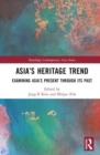 Asia’s Heritage Trend : Examining Asia’s Present through Its Past - Book