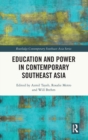 Education and Power in Contemporary Southeast Asia - Book