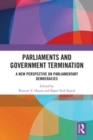 Parliaments and Government Termination : A New Perspective on Parliamentary Democracies - Book