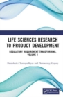 Life Sciences Research to Product Development : Regulatory Requirement Transforming, Volume 1 - Book