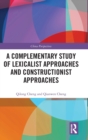 A Complementary Study of Lexicalist Approaches and Constructionist Approaches - Book