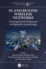 5G and Beyond Wireless Networks : Technology, Network Deployments, and Materials for Antenna Design - Book