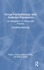 Group Psychotherapy with Addicted Populations : An Integration of Theory and Practice - Book