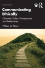 Communicating Ethically : Character, Duties, Consequences, and Relationships - Book