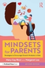 Mindsets for Parents : Strategies to Encourage Growth Mindsets in Kids - Book