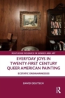 Everyday Joys in Twenty-First Century Queer American Painting : Ecstatic Ordinarinesses - Book