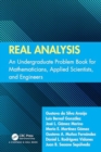 Real Analysis : An Undergraduate Problem Book for Mathematicians, Applied Scientists, and Engineers - Book
