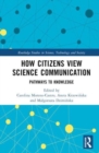 How Citizens View Science Communication : Pathways to Knowledge - Book