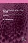 Stock Markets of the Arab World : Trends, Problems, and Prospects for Integration - Book