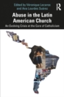 Abuse in the Latin American Church : An Evolving Crisis at the Core of Catholicism - Book