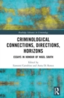 Criminological Connections, Directions, Horizons : Essays in Honour of Nigel South - Book