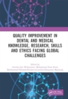 Quality Improvement in Dental and Medical Knowledge, Research, Skills and Ethics Facing Global Challenges : Proceedings of the International Conference on Technology of Dental and Medical Sciences (IC - Book