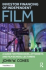 Investor Financing of Independent Film : A Guide for Producers, Attorneys and Film School Lecturers - Book