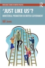 ‘Just Like Us’?: The Politics of Ministerial Promotion in UK Government - Book