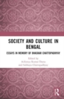 Society and Culture in Bengal : Essays in Memory of Bhaskar Chattopadhyay - Book