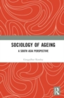 Sociology of Ageing : A South Asia Perspective - Book