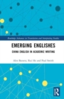 Emerging Englishes : China English in Academic Writing - Book