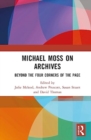 Michael Moss on Archives : Beyond the Four Corners of the Page - Book