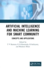 Artificial Intelligence and Machine Learning for Smart Community : Concepts and Applications - Book