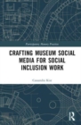 Crafting Museum Social Media for Social Inclusion Work - Book