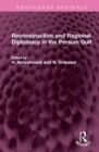 Reconstruction and Regional Diplomacy in the Persian Gulf - Book